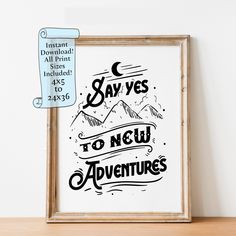 there is a sign that says say yes to new adventures