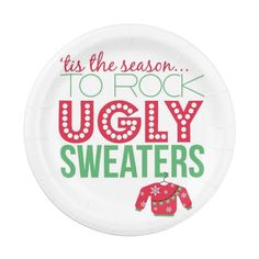 a paper plate that says tis the season to rock ugly sweaters