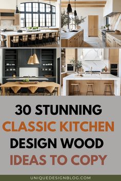 the words 30 stunning classic kitchen design wood ideas to copy