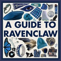 a guide to ravenclaw written in blue and surrounded by many different items, such as hats, scarves, mittens, gloves, sunglasses, eyeglasses