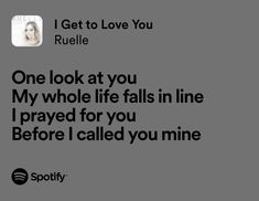 a text message that reads, i get to love you ruelle one look at you my whole life falls in line i pray for you before i called you