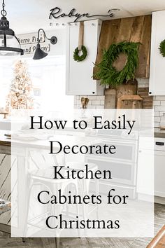 Easy Ways to Decorate Kitchen Cabinets for Christmas - Robyn's French Nest Decorating Above Kitchen Cabinets For Christmas, Decorate Kitchen Cabinets For Christmas, Decorate Kitchen Cabinets, Kitchen Cabinets Island, Ideas For Kitchen Cabinets, Christmas Kitchen Decor Ideas, Decorate Kitchen, Decorating Above Kitchen Cabinets, Dinner Centerpieces