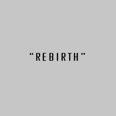 the word're birth'written in black on a gray background