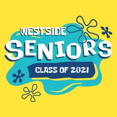 the logo for westside seniors'class of 2021 is shown in blue and yellow