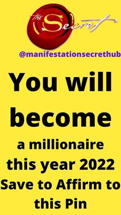 a yellow poster with the words you will become a millionaire this year 2020 save to affirm to this pin