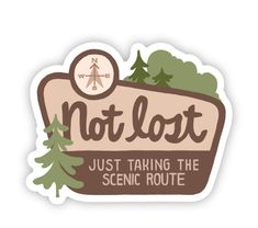 a sticker that says not lost just taking the scenic route