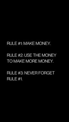 a black and white photo with the words rules 1 make money written on it's side