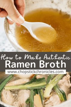 someone is adding broth to some food in a pot with the words how to make authentic ramen broth