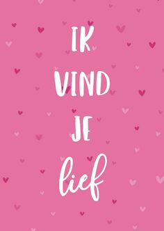 a pink background with hearts and the words i'm vind je lief