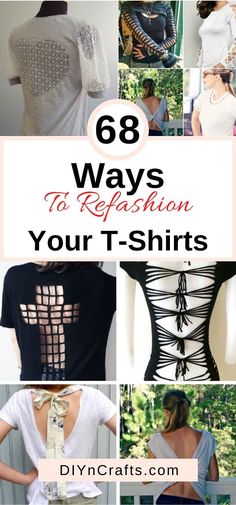 the back of a woman's shirt with text overlay that reads, 68 ways to refaction your t - shirts