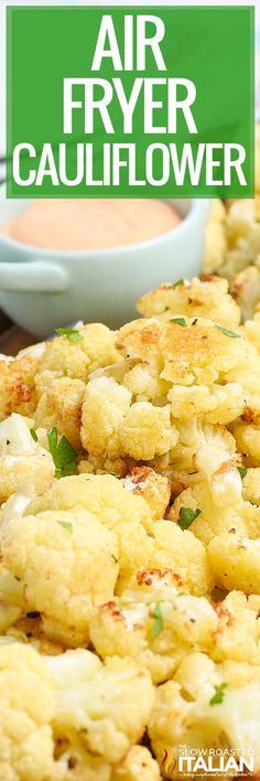 an air fryer cauliflower is shown with the words, air fryer cauliflower