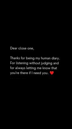 a black background with the words dear close one, thanks for being my human diary