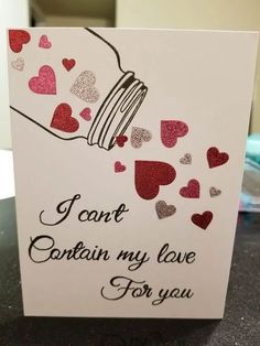 a card that says i can't contain my love for you with hearts coming out of it