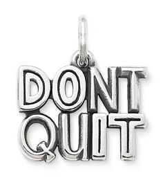 Look closely at this charm. At first&#x2C; you'll see the words "don't quit"—but soon the words "do it" also emerge from the design. Give this charming piece of wordplay as a reminder of what it takes to make things happen.From James Avery&#x2C; the Don't Quit charm features:sterling silverapprox. 0.4375" lengthMade in USA.Due to the personalized nature of James Avery bracelets&#x2C; we are unable to James Avery Bracelet, James Avery Charms, Make Things Happen, James Avery Jewelry, Don't Quit, Birthday Wish, James Avery, Things Happen, Make Things