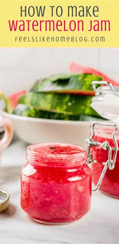 homemade watermelon jam with text overlay that reads how to make watermelon jam