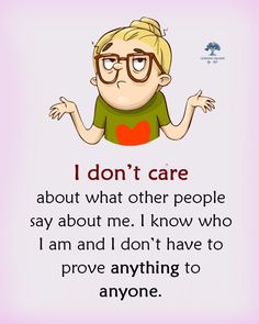 a cartoon character with glasses saying i don't care about what other people say about me