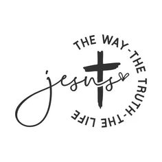 the way to jesus's true - life is through his handwritten word, with a cross on it