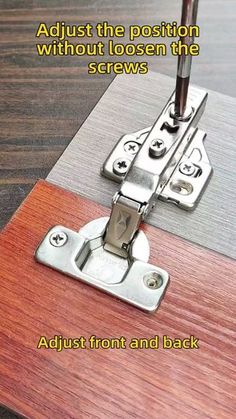 a close up of a pair of metal hinges on a wooden surface with text that reads adjust the position without loosen the screw screws