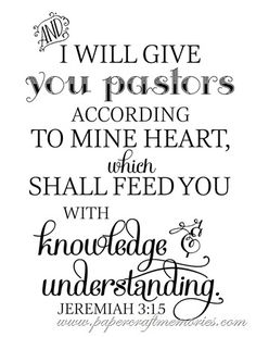 a bible quote with the words i will give you pastors according to mine heart