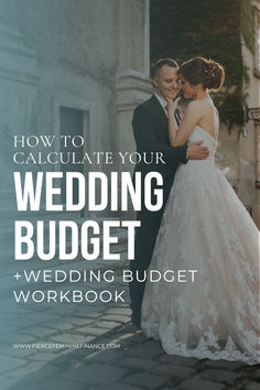 a bride and groom standing in front of a building with the words how to calculate your wedding budget + workbook