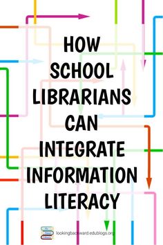 the words how school librarians can integate information literracy on a white background