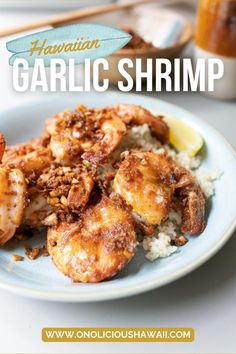 an image of a plate of food with shrimp and rice on it that says hawaiian garlic shrimp