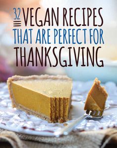 a slice of pie on a plate with a fork in front of it and the words, 22 vegan recipes that are perfect for thanksgiving