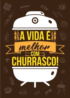 a poster with the words'a vida e mellow com churrascoo '