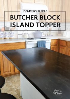 a kitchen counter with the words do - it - yourself butcher block island topper