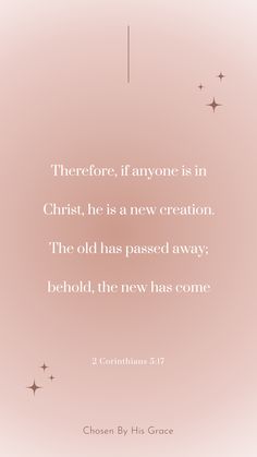 a pink background with the words, there is anyone in christ he is a new creation