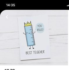 a card with a drawing of a ruler and the words, best teacher on it