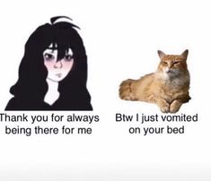 a cat is sitting next to an image of a woman with long hair and the caption says, thank you for always being there for me