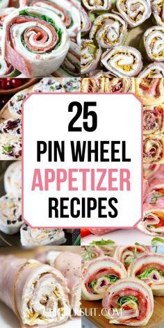 pinwheel appetizer recipe collage with the words 25 pinwheel appetizer recipes