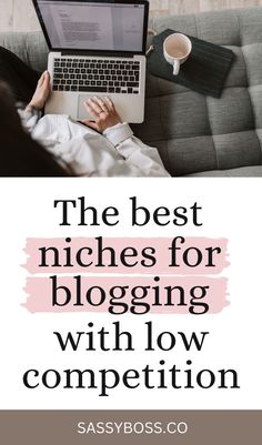 the best niches for blogging with low competition - sassybosso com