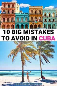 the beach and palm trees with text overlay that says 10 big mistakes to avoid in cuba