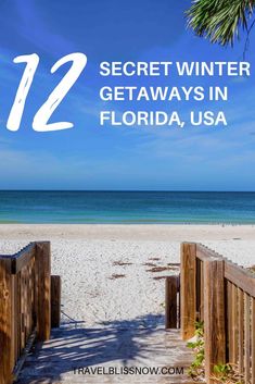 the beach with text that reads 12 secret winter getaways in florida, usa