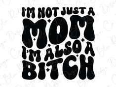 I'm Not Just a Mom I'm also a Bitch Direct to Film (DTF) Transfer Funny Mean Quotes, Craft Hobbies, Gymnastics Mom, Circuit Ideas, Mom Life Quotes, Silhouette Stencil, Funny Tattoos, Unique Sticker, Cricut Craft Room