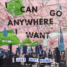 i can go anywhere i want just not home poster with cityscape in the background