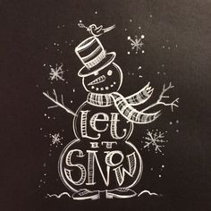 a chalk drawing of a snowman with the words let it snow written on it