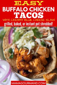 easy buffalo chicken tacos with creamy blue cheese slaw grilled, baked or instant pot shredded