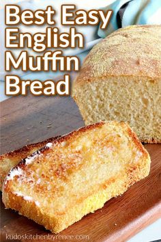 the best easy english muffin bread is cut in half and on a cutting board