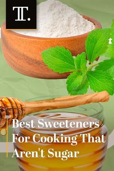 the best sweeteners for cooking that aren't sugar