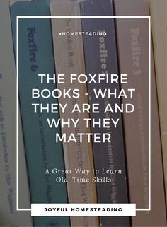 books are stacked on top of each other with the words, the foxfire books what they