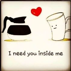 i need you inside me coffee mug and heart on white background with words written below