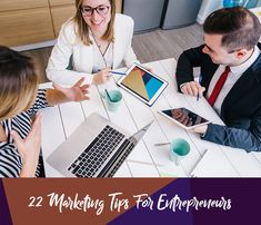 three people sitting at a table with laptops and papers in front of them, the text reads 22 marketing tips for employees