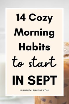 cozy morning habits to start in september Fall Morning Routine, Simple Morning Routine, Morning Checklist, Morning Routine Ideas, September Morning, Morning Routine Checklist, Better Habits, Routine Checklist