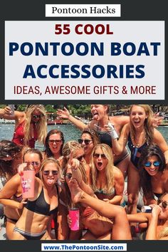 a group of women posing for a photo with the caption 5 cool pontoon boat accessories ideas, awesome gifts & more