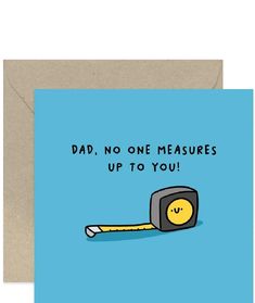 Dad No One Measures Up To You Card Fathers Day Cards Puns, Father's Day Puns, Birthday Card Ideas For Dad Homemade, Dads Day Card, Funny Dad Cards, Birthday Card Ideas For Dad, Fathers Day Puns, 60th Birthday Ideas For Dad, Diy Birthday Gifts For Dad