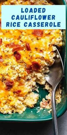 loaded cauliflower rice casserole in a green dish with a spoon