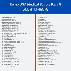 The Kemp USA Medical Supply Pack G is a fill kit for EMS Gear Bags that can carry a D Oxygen Cylinder Tank. It comes with (63) unique first aid items, totaling 340 pieces. This Supply Pack conveniently fits the Kemp Ultra EMS Bag (item# 10-110). Contents Include:# Description Qty1 Alcohol Prep Pads (20)2 Ammonia Inhalants (5)3 Bag Valve Mask, Adult (1)4 Bandage, Stretch Gauze Roll 2" (3)5 Bandage, Stretch Gauze Roll 3" (3)6 Bandage, 3" Self-Adherent (2)7 Bandage, Elastic 2" x 5 yd (2)8 Bandage, First Aid Kit Items, Apocalypse Outfit, Tactical Medic, Zombie Apocalypse Outfit, Oxygen Cylinder, Hot Pack, Urban Survival